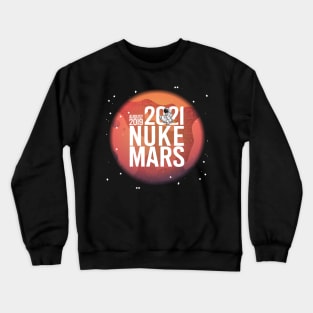 nuke mars elon musk Crewneck Sweatshirt